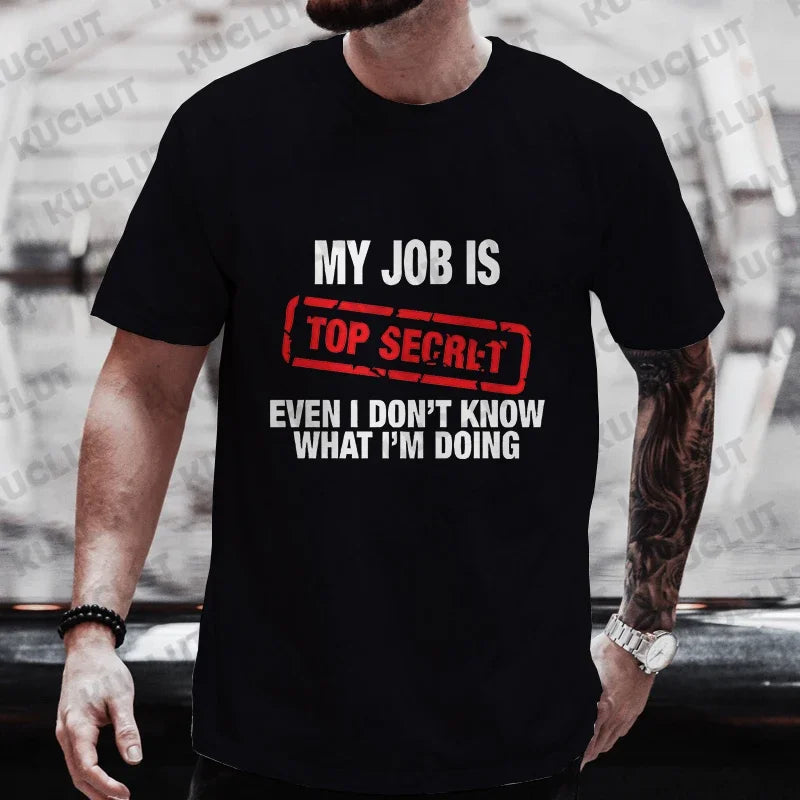 My Job Is Top Secret Funny Graphic T Shirt Men Summer Short Sleeve Tees Fashion Streetwear Tshirt Loose Oversized Y2k Clothing