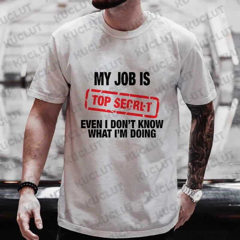 My Job Is Top Secret Funny Graphic T Shirt Men Summer Short Sleeve Tees Fashion Streetwear Tshirt Loose Oversized Y2k Clothing