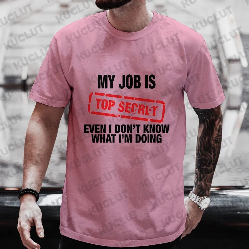 My Job Is Top Secret Funny Graphic T Shirt Men Summer Short Sleeve Tees Fashion Streetwear Tshirt Loose Oversized Y2k Clothing