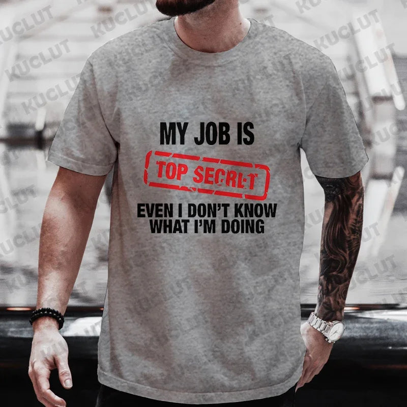 My Job Is Top Secret Funny Graphic T Shirt Men Summer Short Sleeve Tees Fashion Streetwear Tshirt Loose Oversized Y2k Clothing